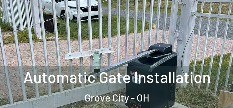  Automatic Gate Installation Grove City - OH