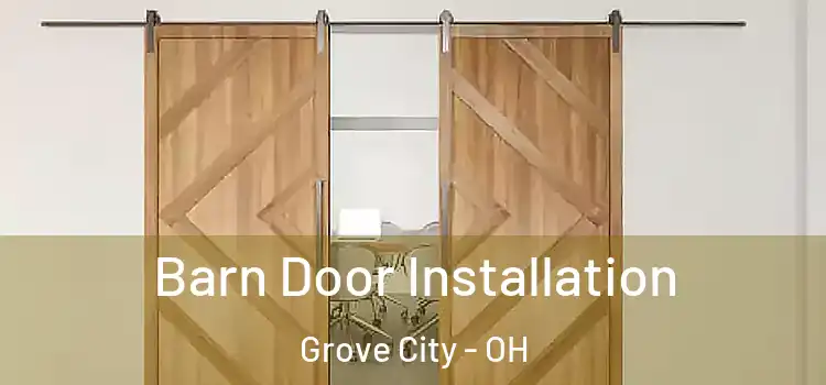  Barn Door Installation Grove City - OH