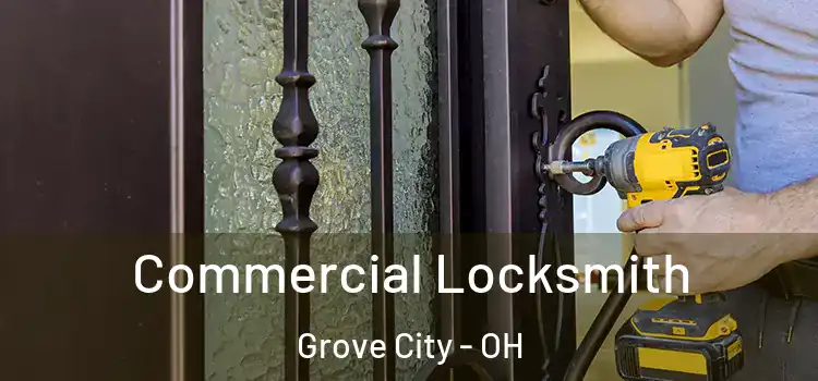  Commercial Locksmith Grove City - OH