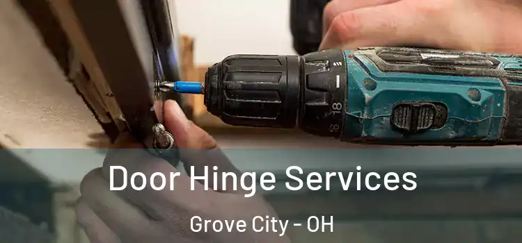 Door Hinge Services Grove City - OH