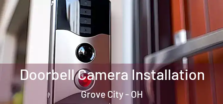  Doorbell Camera Installation Grove City - OH