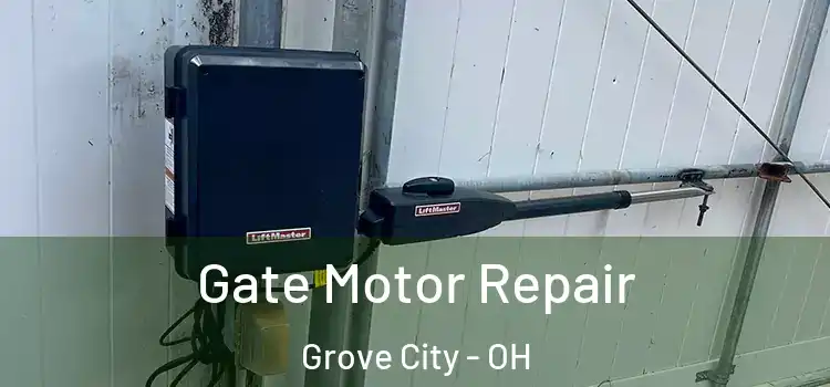 Gate Motor Repair Grove City - OH