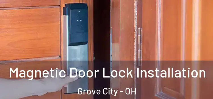 Magnetic Door Lock Installation Grove City - OH