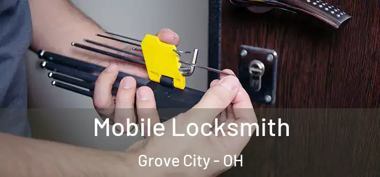 Mobile Locksmith Grove City - OH