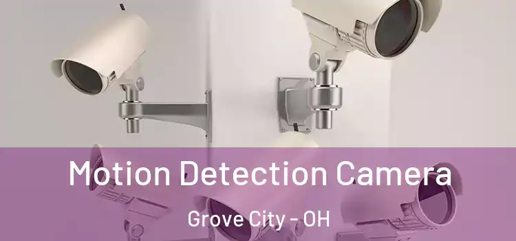  Motion Detection Camera Grove City - OH