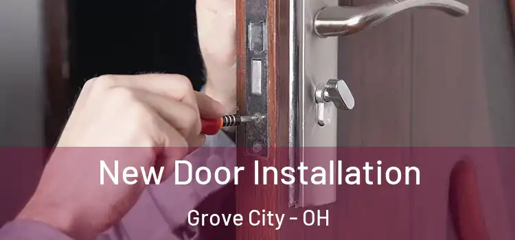  New Door Installation Grove City - OH