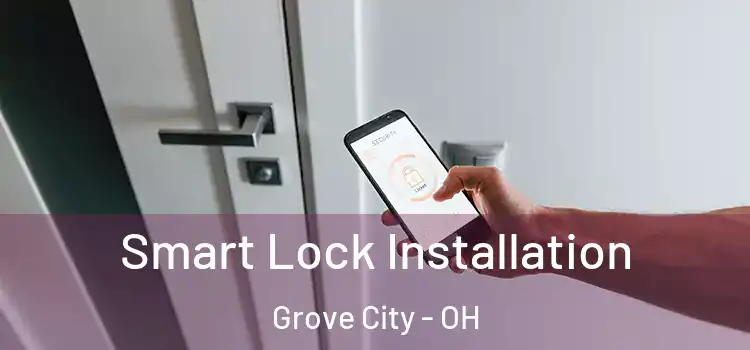 Smart Lock Installation Grove City - OH