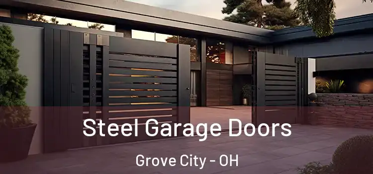 Steel Garage Doors Grove City - OH