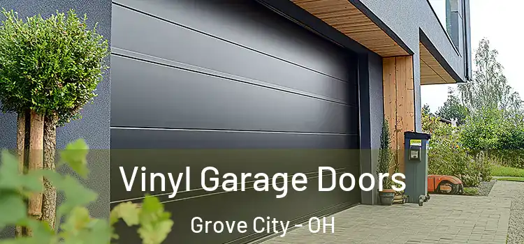 Vinyl Garage Doors Grove City - OH
